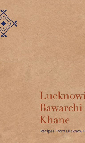 Lucknowi Bawarchi Khane- Food From Lucknow Homes